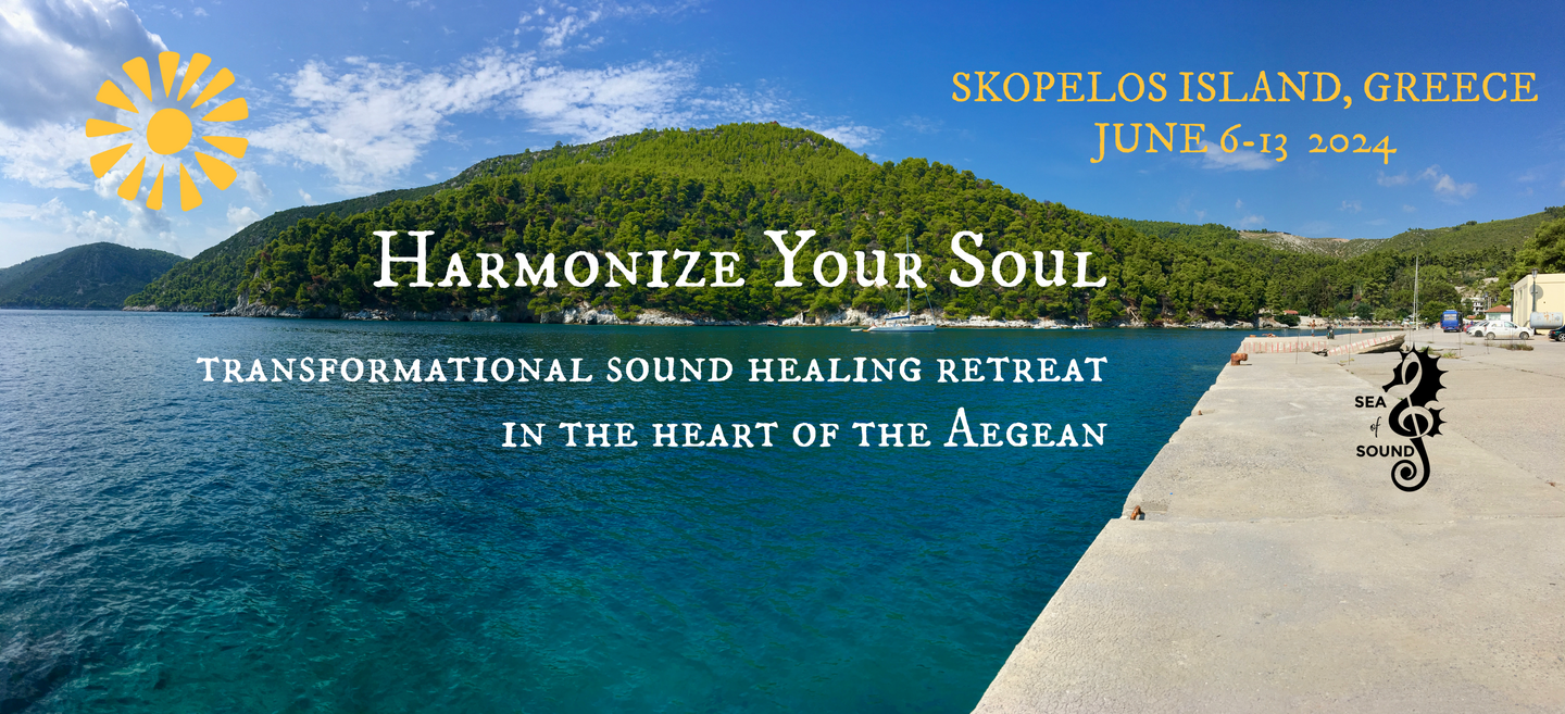 Harmonize Your Soul - Sound Healing Retreat in Greece 2024