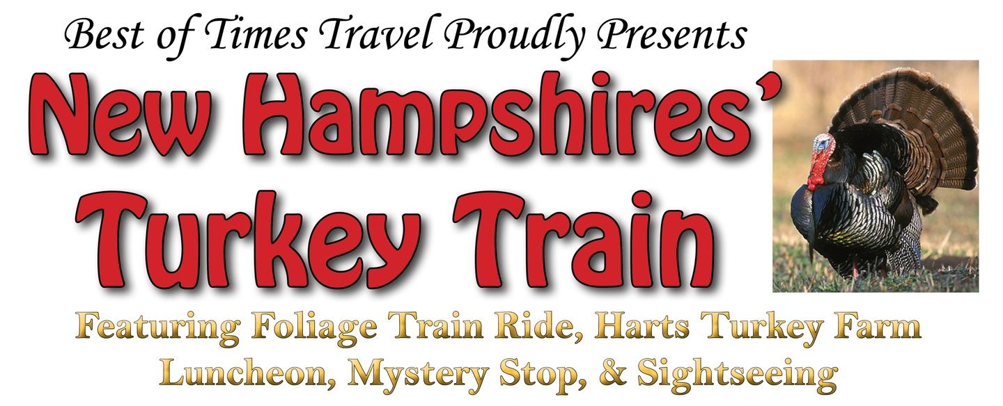 Best of Times Travel - NH's Turkey Train Foliage Trip - Fri 10/6/23 in ...