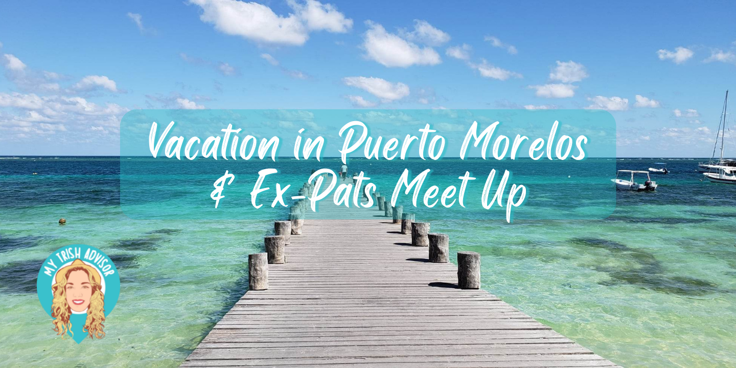 Vacation in Puerto Morelos & Explore moving to Mexico!