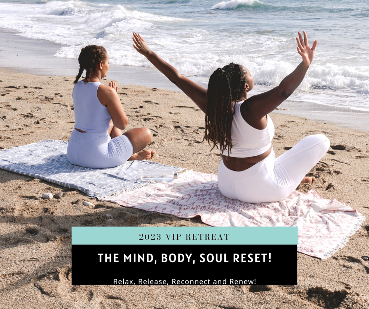 2023 VIP Event: The Mind, Body, and Soul Reset Retreat