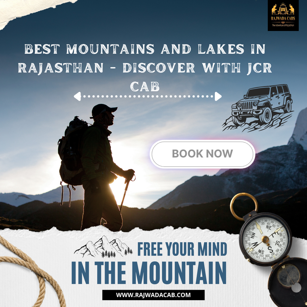 Best Mountains and Lakes in Rajasthan - Discover with JCR CAB