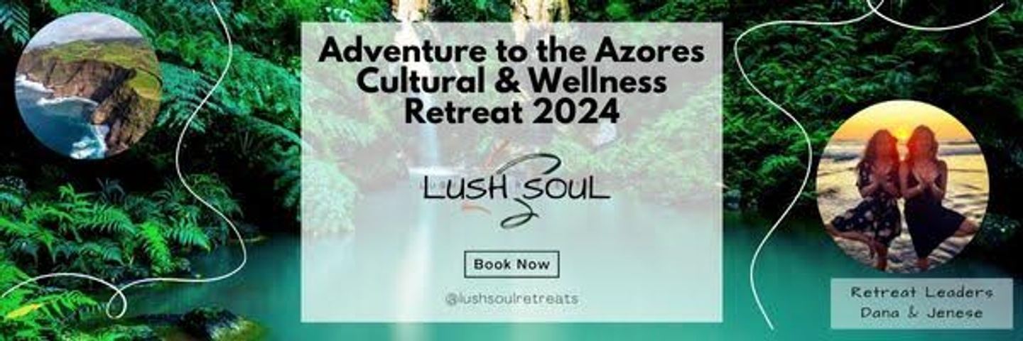 Adventure to the Azores: Cultural & Wellness Retreat w/ Dana & Jenese