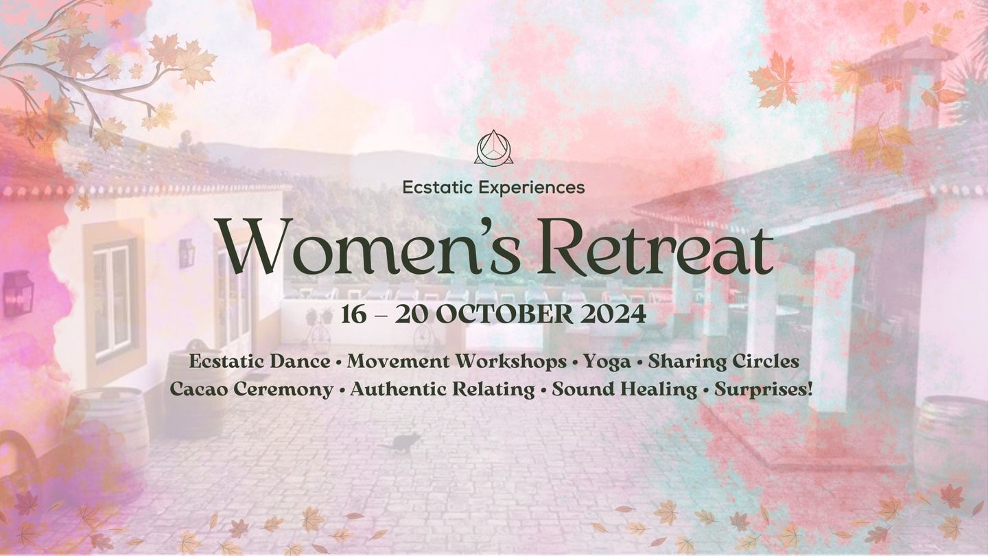 Women's Ecstatic Dance Retreat • 16-20 Oct 2024
