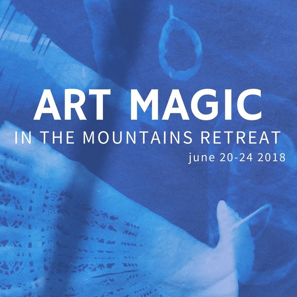 ART MAGIC IN THE MOUNTAINS RETREAT