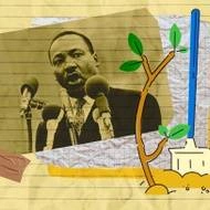 A black and white photo of Martin Luther King Jr. attached to yellow notebook paper with tape, surrounded by an illustration of a growing tree sprouting from the ground.