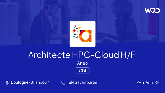 Architecte HPC-Cloud H/F - Aneo - Emploi IT