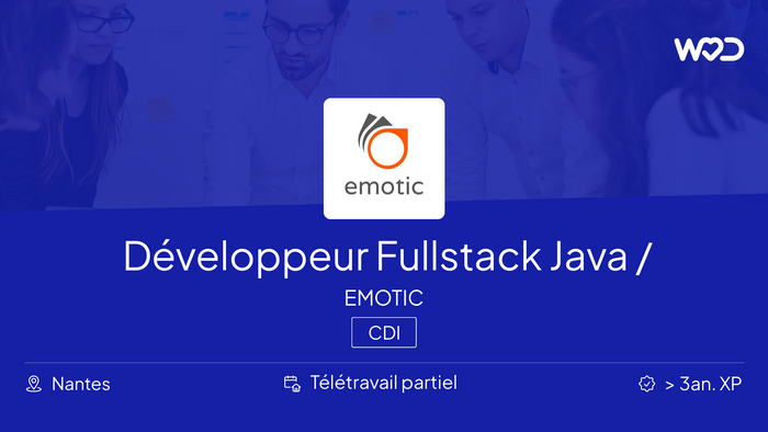 Développeur Fullstack Java / Angular (H/F) - EMOTIC - IT job