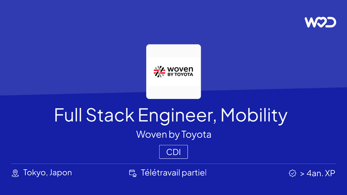 Full Stack Engineer, Mobility Vision, Woven Products - Emploi IT