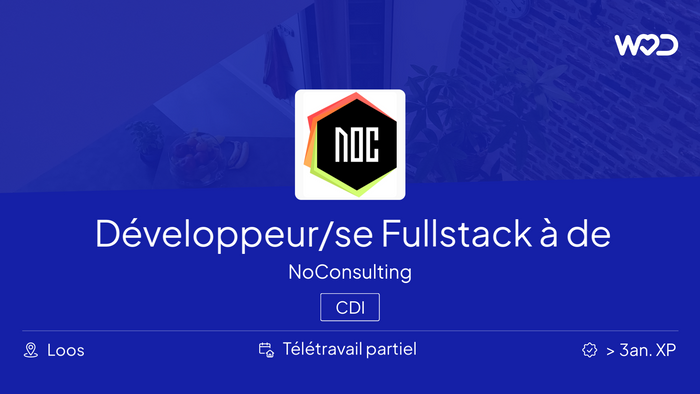 Développeur/se Fullstack à partir de 3 ans d'xp - NoConsulting - Emploi IT