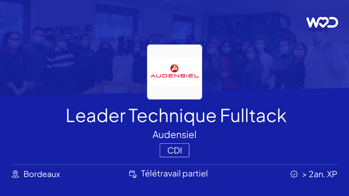 Leader Technique Fulltack - Audensiel - IT job
