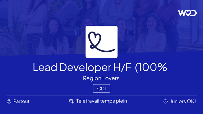 Lead Developer H/F (100% télétravail) - Region Lovers - Emploi IT