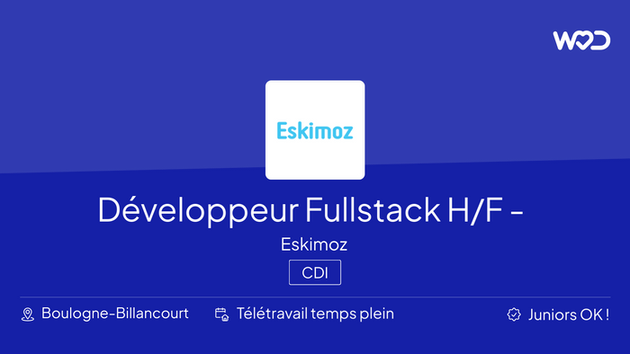 Développeur Fullstack H/F - Full Remote - IT job
