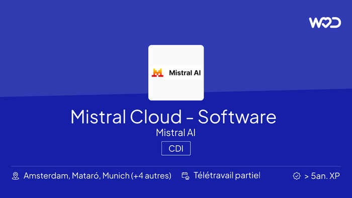 Mistral Cloud - Software Engineer, Fullstack/Frontend - Emploi IT