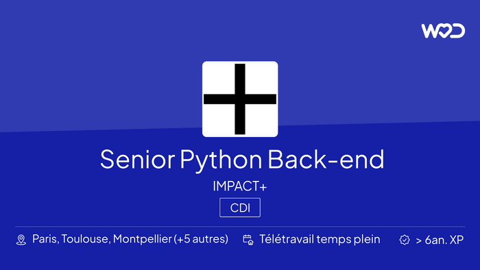 Senior Python Back-end Developer - IMPACT+ - IT job